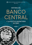 Historia del Banco Central y la Política Monetaria de Perú - Tomo I