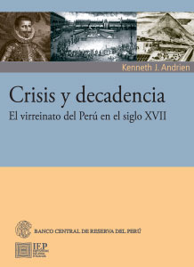Crisis y decadencia: el virreinato del Perú en el siglo XVII