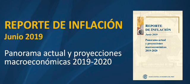 Reporte de Inflación Junio 2019: Panorama actual y proyecciones macroeconómicas 2019-2020