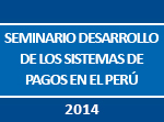 Seminario Desarrollo de los Sistemas de Pagos en el Perú