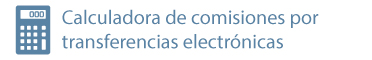 Calculadora de comisiones por transferencias electrónicas