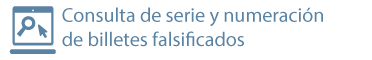 Consulta de serie y numeración de billetes falsificados