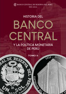 Historia del Banco Central y la Política Monetaria de Perú - Tomo II