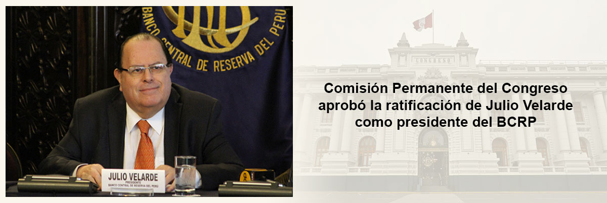 Comisión Permanente del Congreso ratificó a Julio Velarde como presidente de BCRP